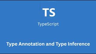 Type Annotation and Type Inference