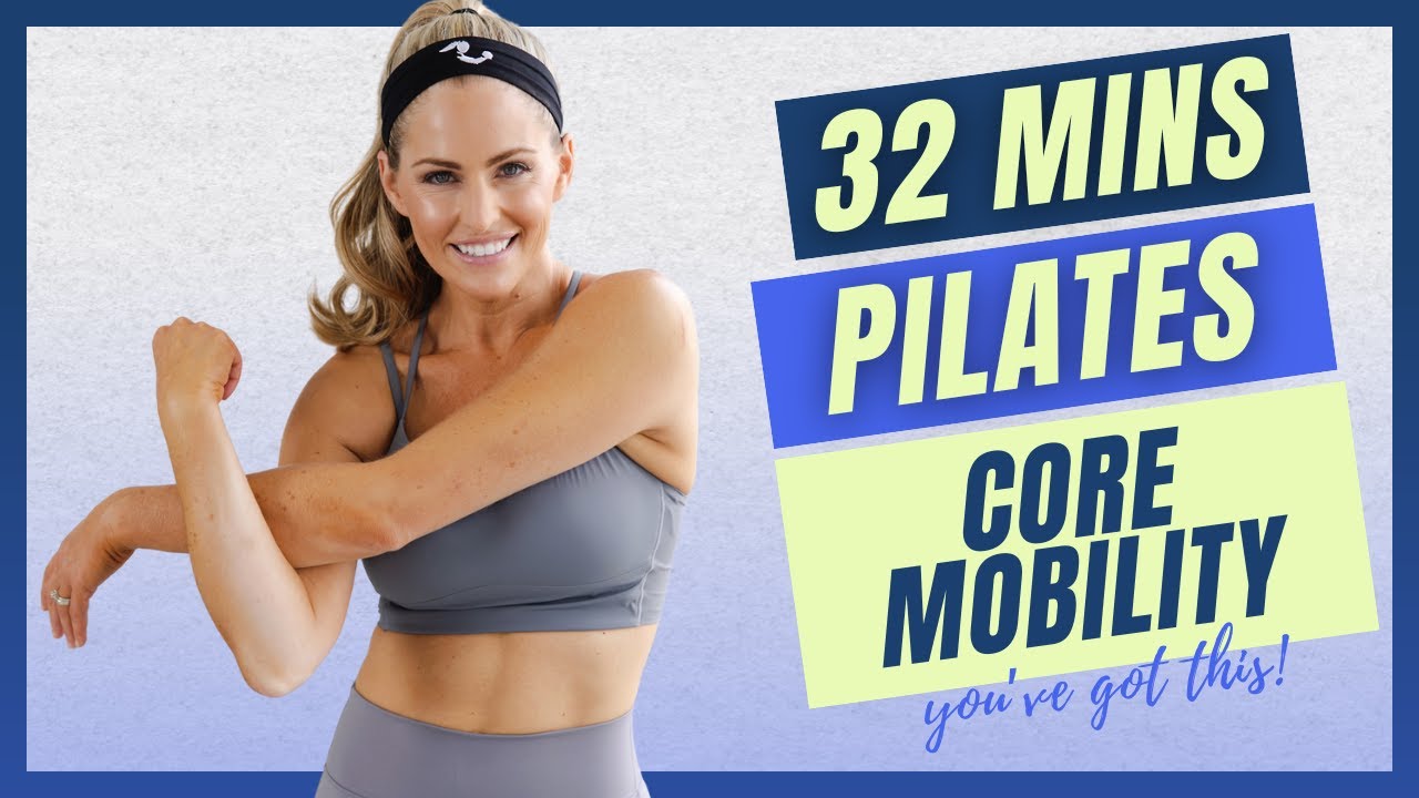 Pilates Core Mobility - 32 Minutes