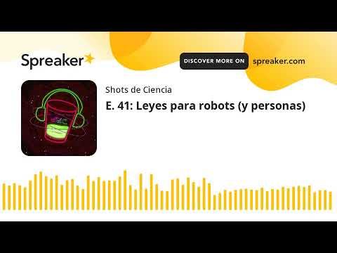 E. 41: Leyes para robots (y personas)