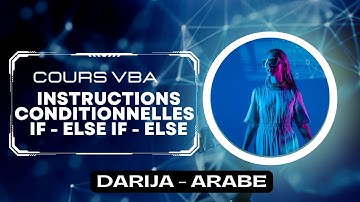 10 - COURS VBA EXCEL  - DARIJA - INSTRUCTIONS CONDITIONNELLES - IF - ELSE IF - ELSE