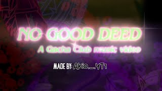 No Good Deed Gcmv