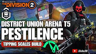 Escalation T5 | District Union Arena | Ambush GE | PESTILENCE Tipping Scales DPS Build