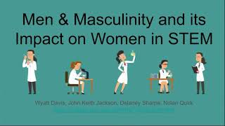 Men & Masculinity and its Impact on Women in STEM (WGS 210)