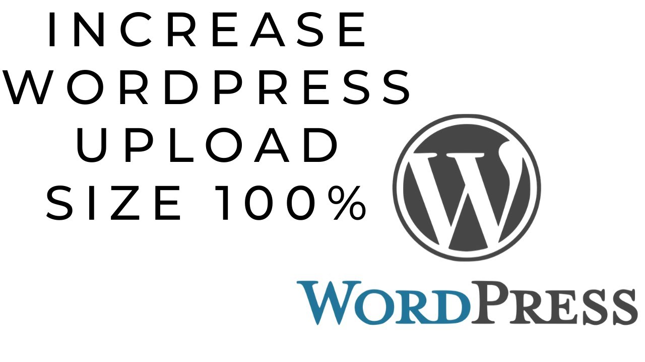 Increase WordPress Upload Size 2020 100 Working YouTube