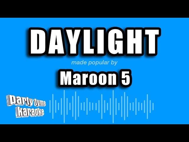 Maroon 5 - Daylight (Karaoke Version) class=