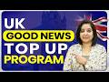 UK GOOD NEWS TOP UP PROGRAM | STUDY VISA UPDATES 2026 |  USA CANADA UK | THE VISA OFFIC