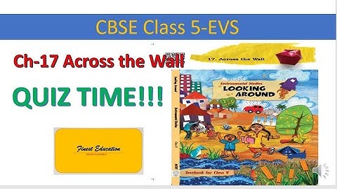 CBSE Class 5 EVS| Ch-17 Across the Wall| Finest Education| MCQs