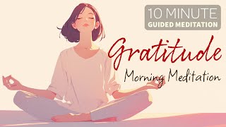 Grateful Beginnings: 10-Minute Morning Guided Meditation for Cultivating Gratitude