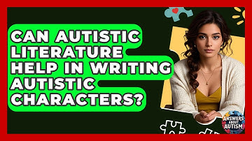 Can Autistic Literature Help In Writing Autistic Characters? - Answers About Autism