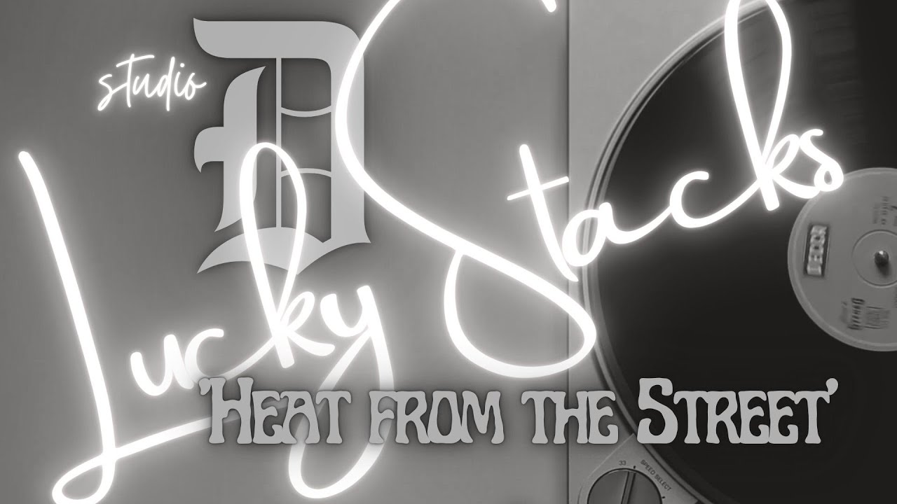 Lucky Stacks - 'Heat from the Street'