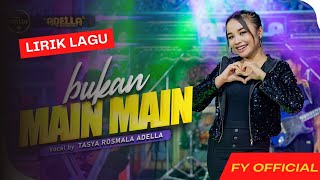 BUKAN MAIN-MAIN(Lirik lagu Indonesia) voc #tasyarosmala #adella