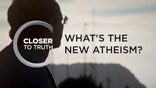 What's the New Atheism? | Episode 1204 | Closer To Truth
