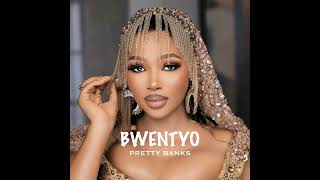 Pretty banks - bwentyo(official audio)