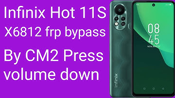 Infinix Hot 11S (X6812) frp bypass By CM2 Android 11 Press volume down