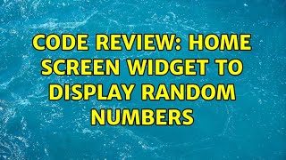 Celebrity Code Review: Home screen widget to display random numbers Wealth