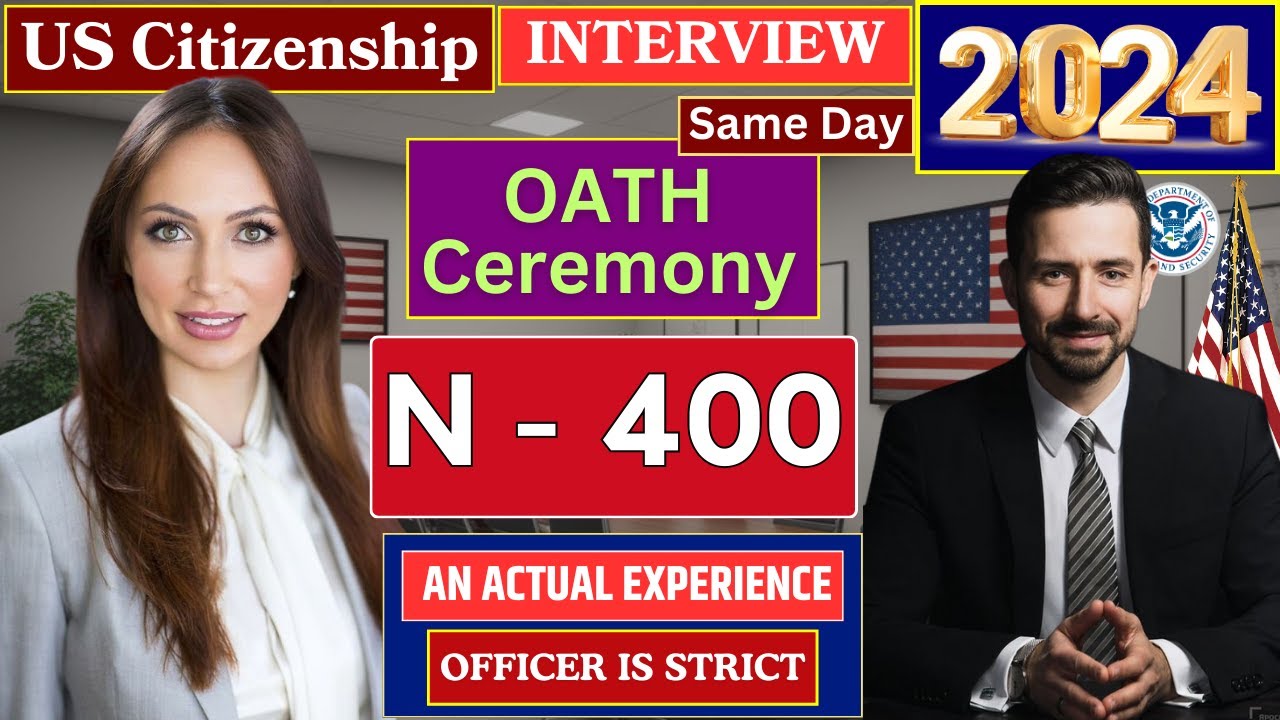 Practice N-400 US Citizenship Interview 2024 & Oath Ceremony -N400