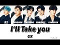 I&#39;II Take you -CIX(씨아이엑스)《歌詞 カナルビ》