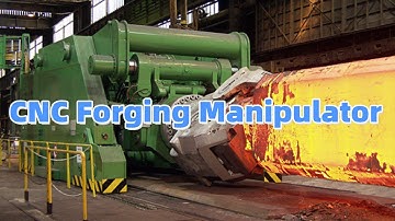 CNC Forging Manipulator and CNC Forging Manipulator