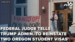 Federal judge tells Trump administration to re-instate two Oregon student visas