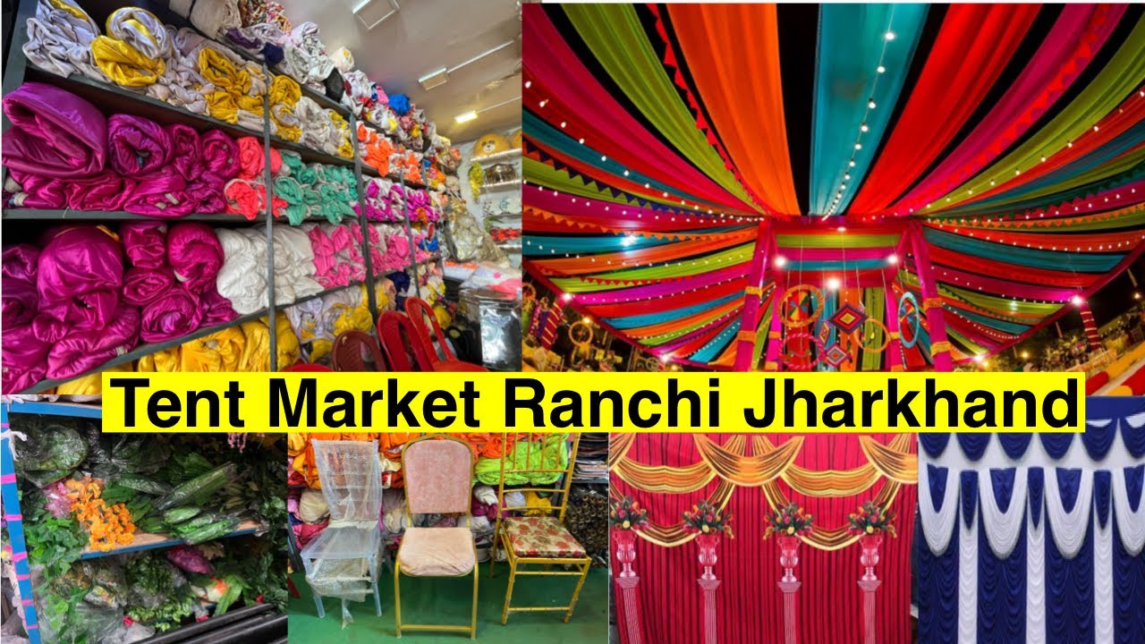 होलसेल टेंट मार्केट राँची झारखण्ड/एक छत्त के नीचे टेंटहाउस का सारा सामान/टेंट पर्दा/TentMarketRanchi