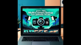 Easy, Free Multi-Camera Setup for Camtasia Studio (MultiCam)