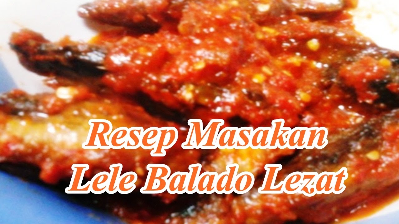 Resep Masakan Lele Lele Balado Lezat Youtube