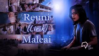 Maleai - Reuni (Lirik)