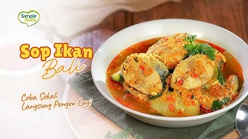 NGGAK PERLU JAUH-JAUH KALO CUMA BIKIN RESEP INI 😉 Sop Ikan Bali 🤩