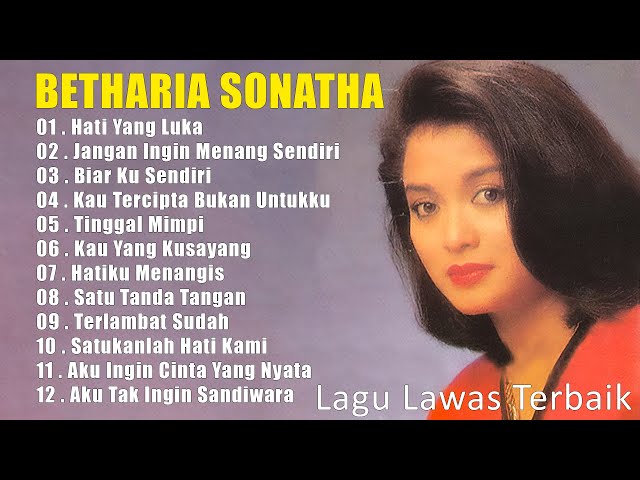 Full Album Betharia Sonatha | Lagu Nostalgia Sepanjang Masa | Hati Yang Luka | Lagu Lawas Terbaik class=