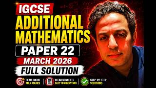 0606 Additional Mathematics Paper 22 March 2026 Full Walkthrough