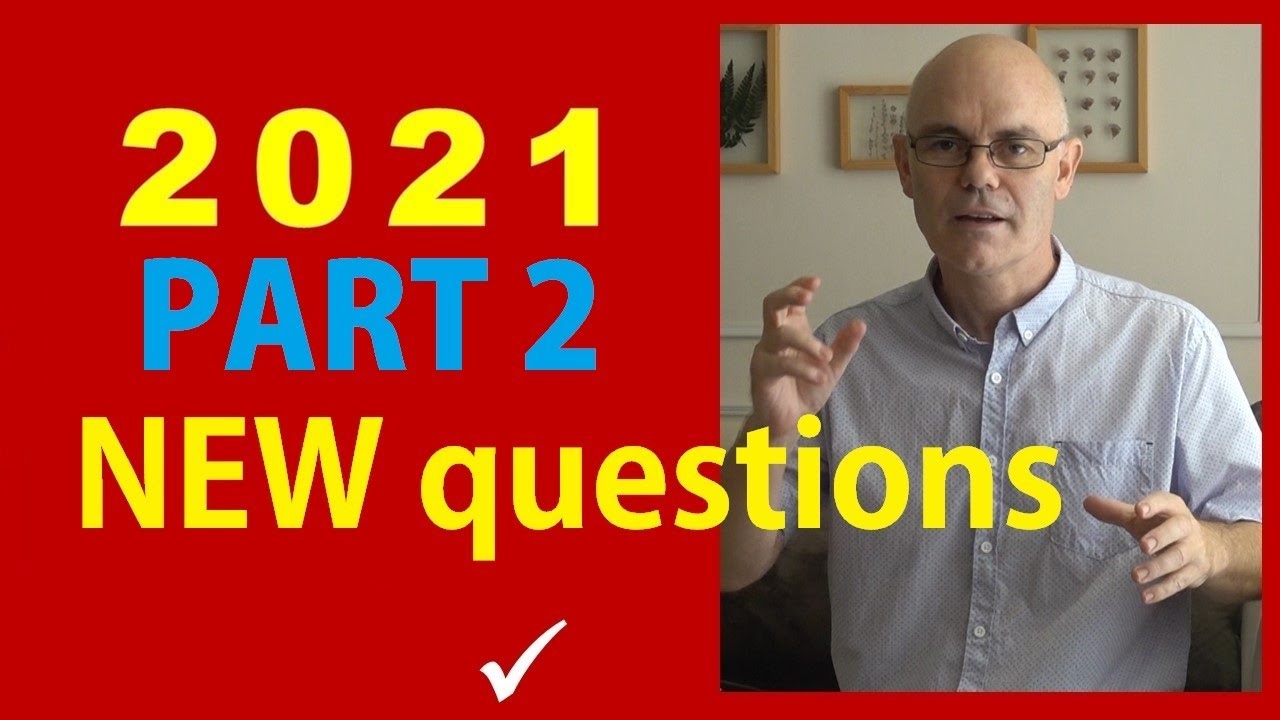 2021 JAN IELTS Speaking New Questions PART 2