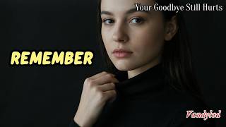 Can You Ever Really Move On? - Your Goodbye Still Hurts