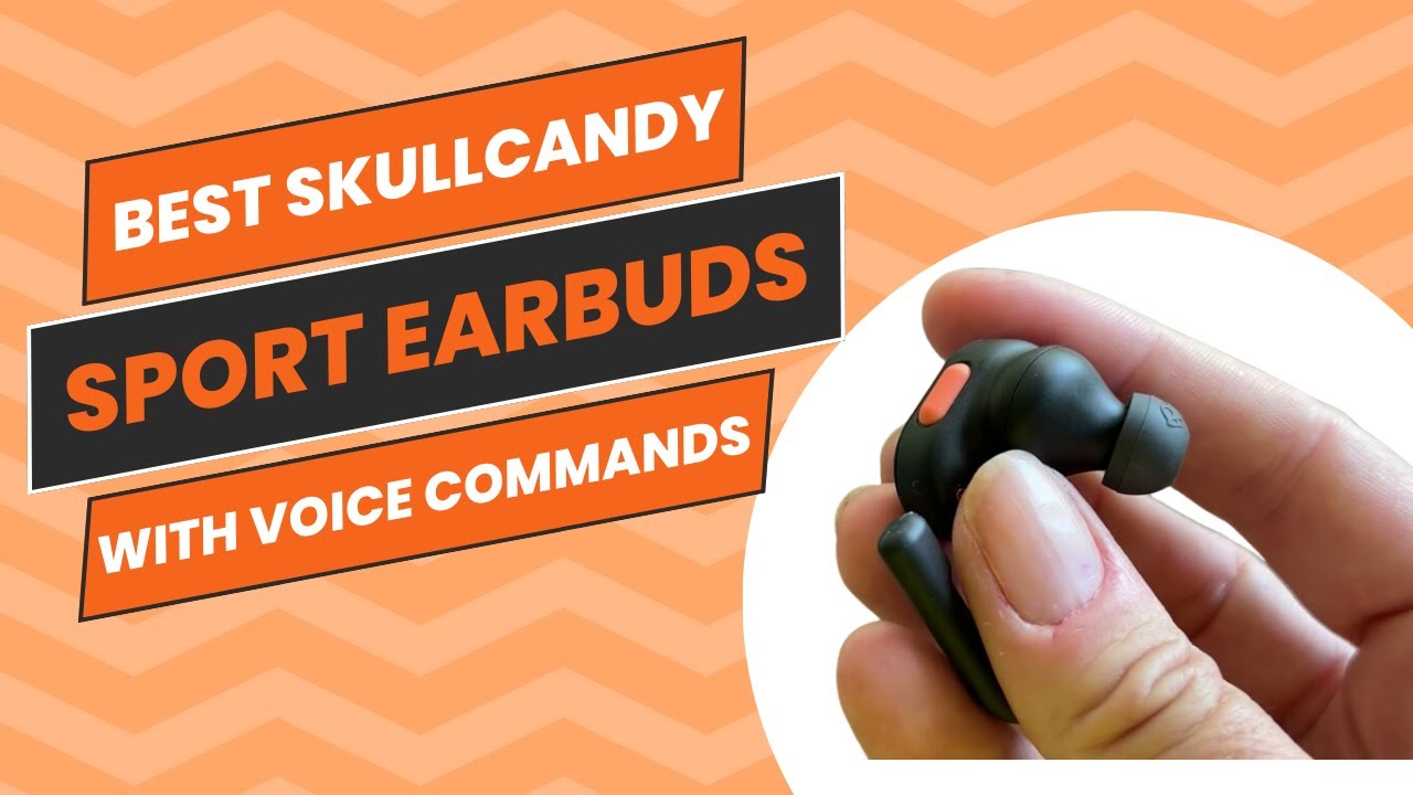 Best Skullcandy sport earbuds with voice commands Skullcandy Push