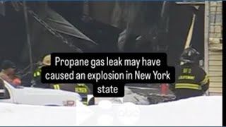 Propane gas leak may have caused an explosion in New York state