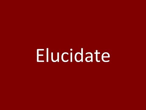 Elucidate