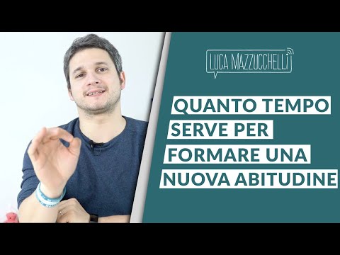 Video: Quanto Tempo Ci Vuole Per Rompere Un'abitudine? Inoltre, Consigli E Suggerimenti Per Aiutarti