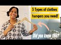3 Types of Clothes Hangers you NEED!