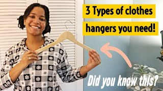 3 Types of Clothes Hangers you NEED!