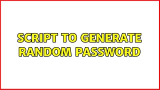 Script to generate random password (2 Solutions!!)