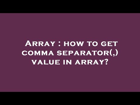 Array : how to get comma separator(,) value in array?
