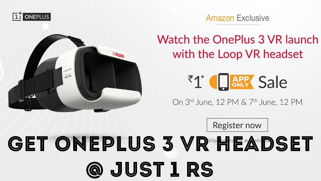 Loop Vr Amazon Oneplus Loop 3 VR Headset Sale At Rs 1 | Register Now - YouTube