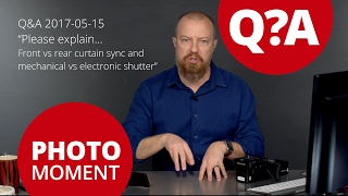 Q&A: Front vs Rear Curtain Sync and Electronic vs Mechanical Shutter — Photo Moment 2017-05-15