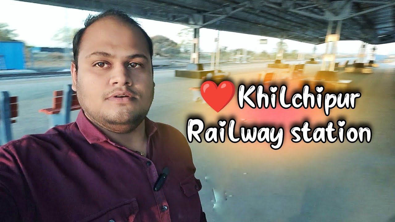 Khilchipur Railway Station Vlog 