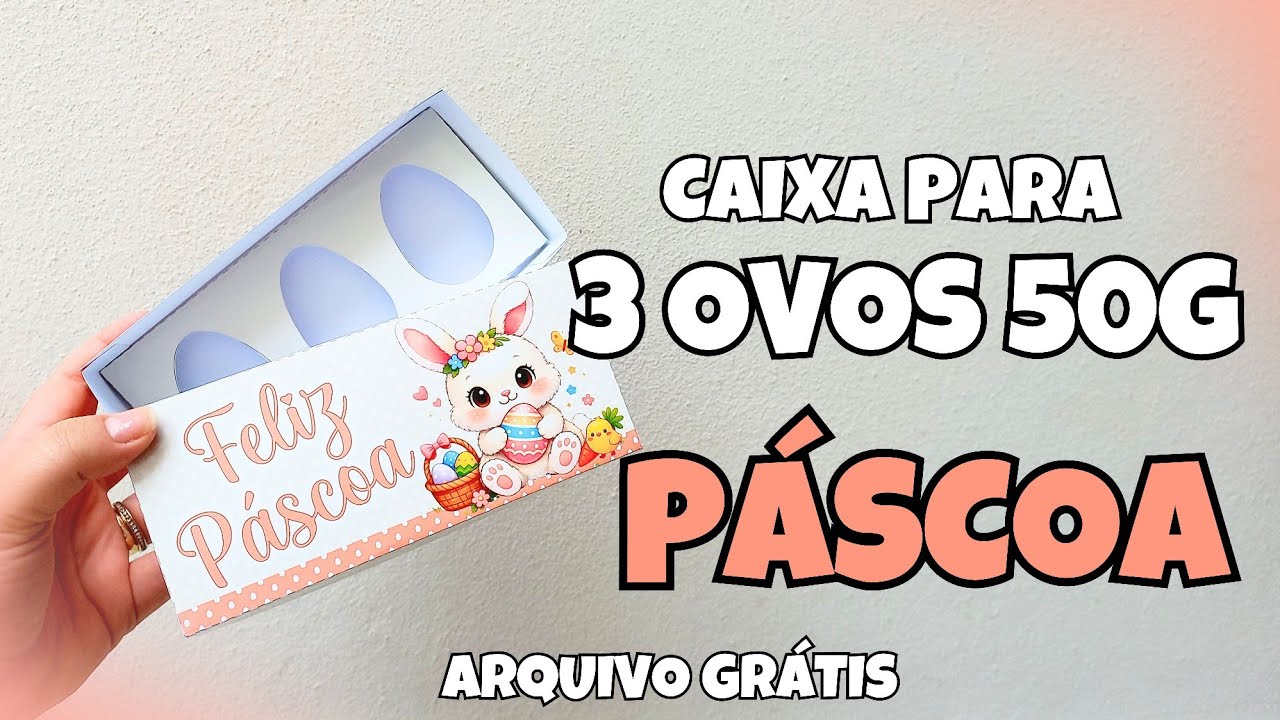 Caixa para 3 ovos de Páscoa 50g - Arquivo Grátis 