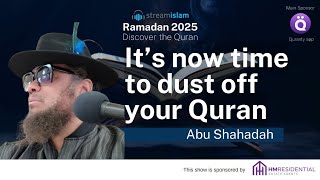 It's now time to dust off the Quran | Abu Shahadah