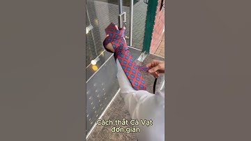 Cách Thắt Cà Vạt Đơn Giản Trong 10 Giây