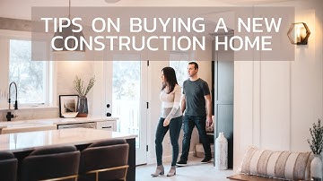 TIPS ON BUYING A NEW CONSTRUCTION HOME | New construction vs existing home