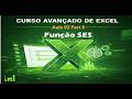 Curso Avançado de Excel Aula 02 Part 3 Função SE Aninhada e Função SES