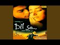 Dil Se Re