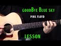 How to play goodbye blue sky by pink floyd  acoustic guitar lesson